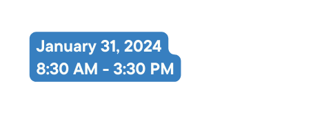 January 31 2024 8 30 AM 3 30 PM